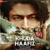 Khuda Haafiz (2020) Full Album